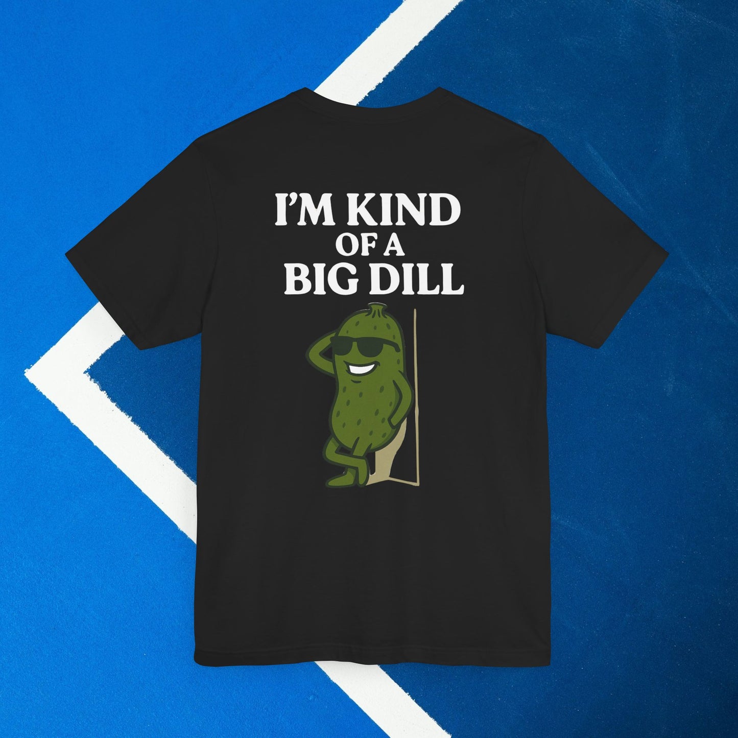black i'm kind of a big dill pickleball shirt – back design print