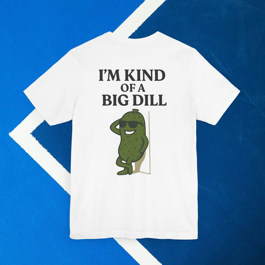 white i'm kind of a big dill pickleball shirt – back design print