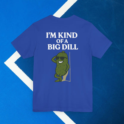 blue i'm kind of a big dill pickleball shirt – back design print